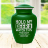 Hold My Beer Watch This Sharing Urn - Shamrock Green
