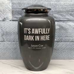 Customer Gallery - It's Awfully Dark In Here Cremation Urn - Gunmetal Gray